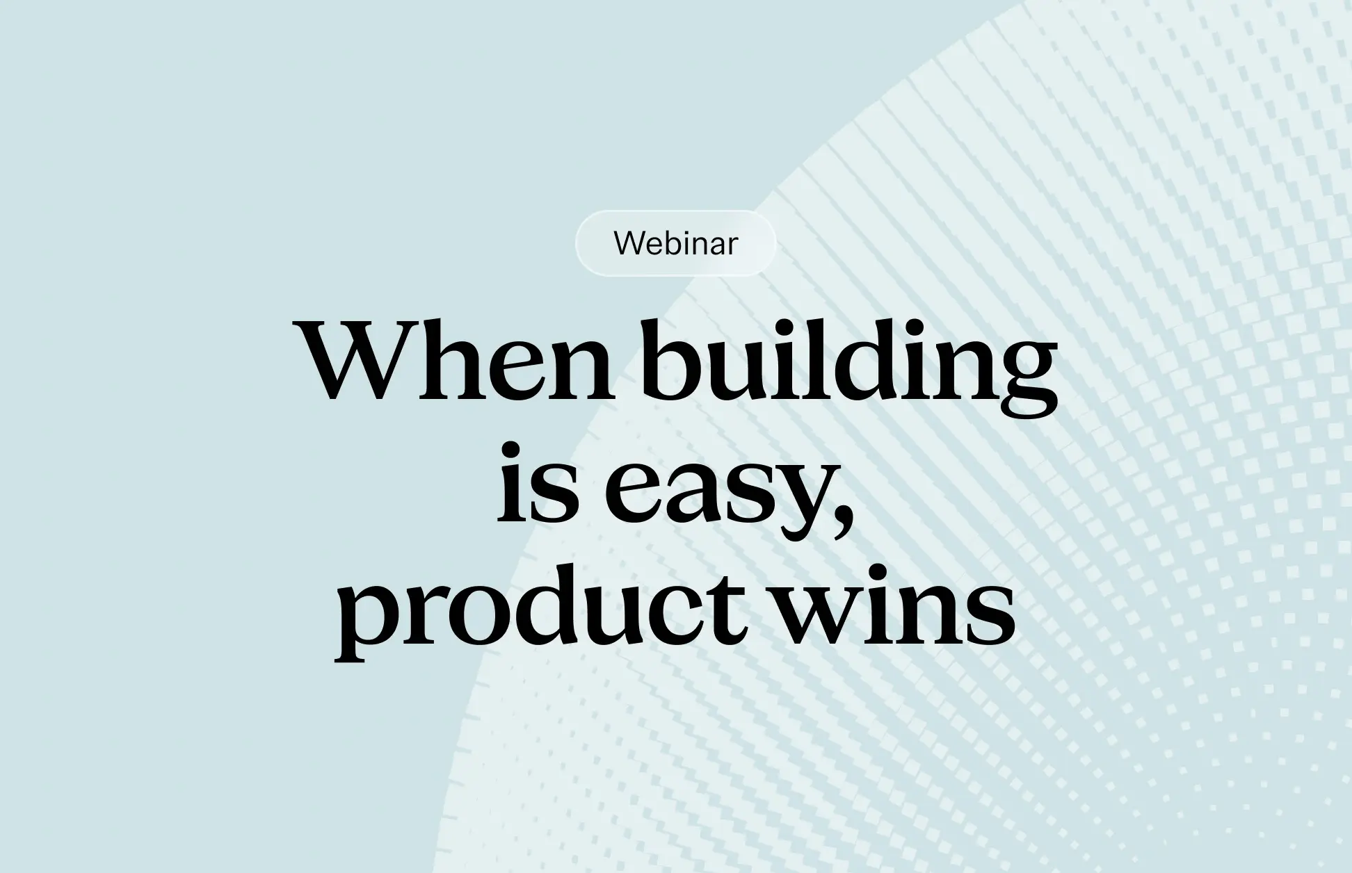 Building software is easy. Creating value is not. 